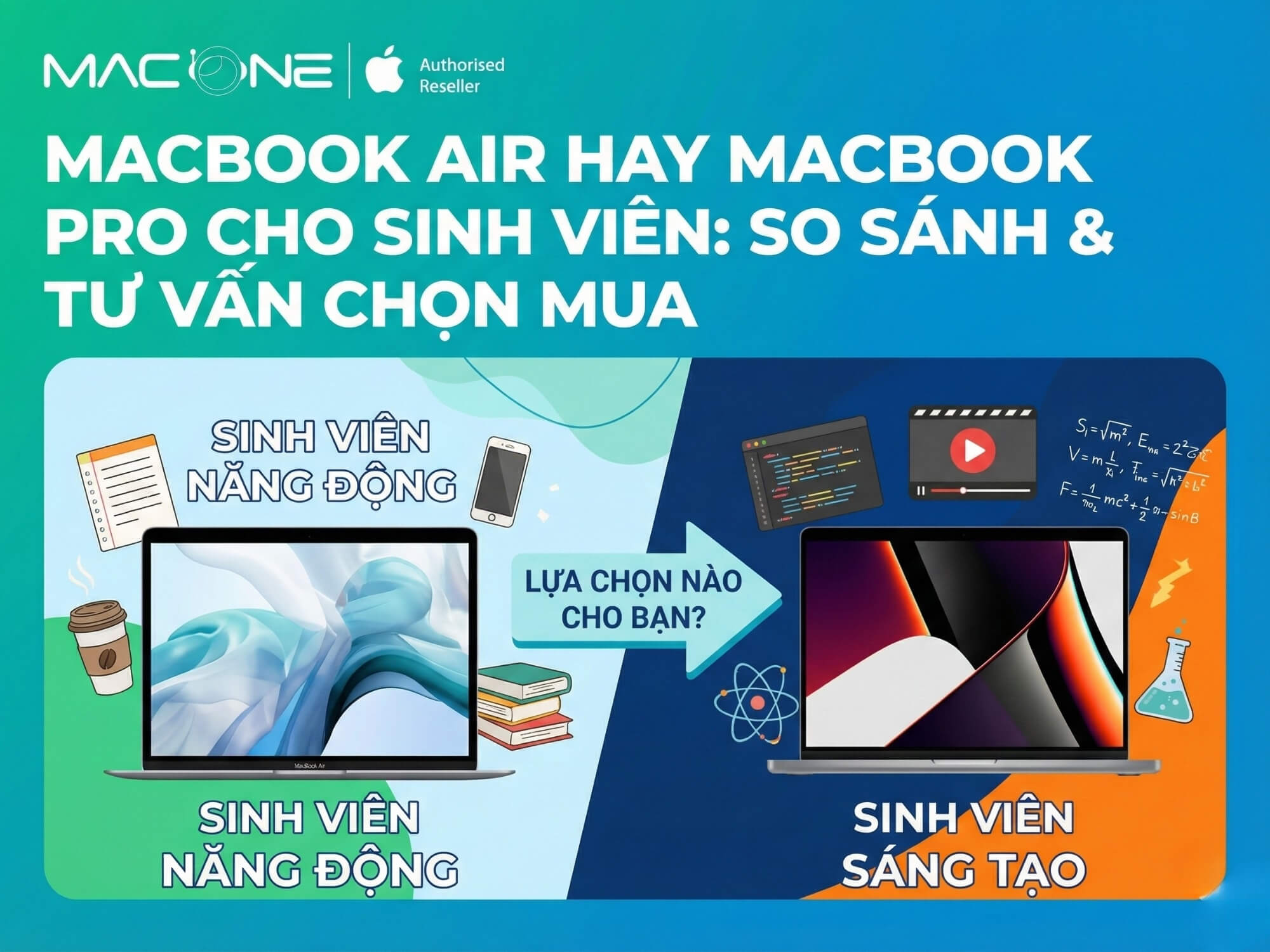 MacBook Air hay MacBook Pro cho sinh viên 2026? So sánh & Tư vấn chọn mua